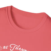 Be Grateful T-shirt